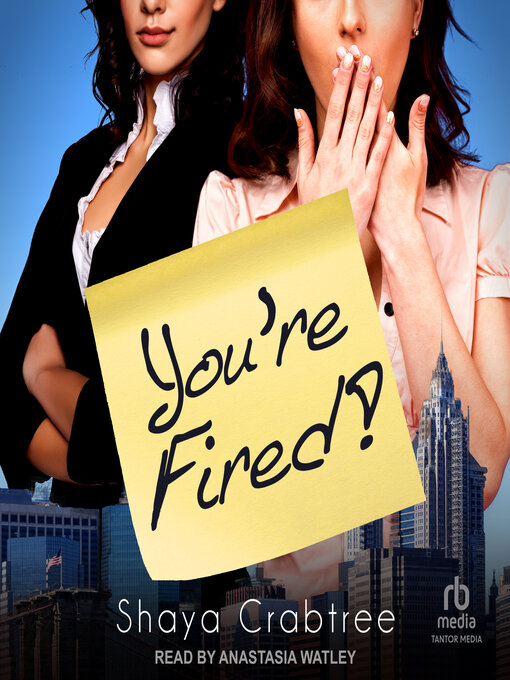 Title details for You're Fired by Shaya Crabtree - Available